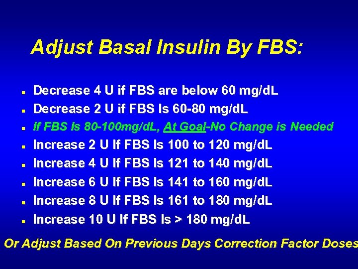 Adjust Basal Insulin By FBS: n Decrease 4 U if FBS are below 60