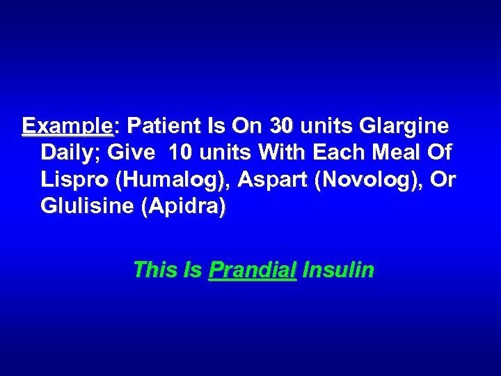 Example: Patient Is On 30 units Glargine Daily; Give 10 units With Each Meal