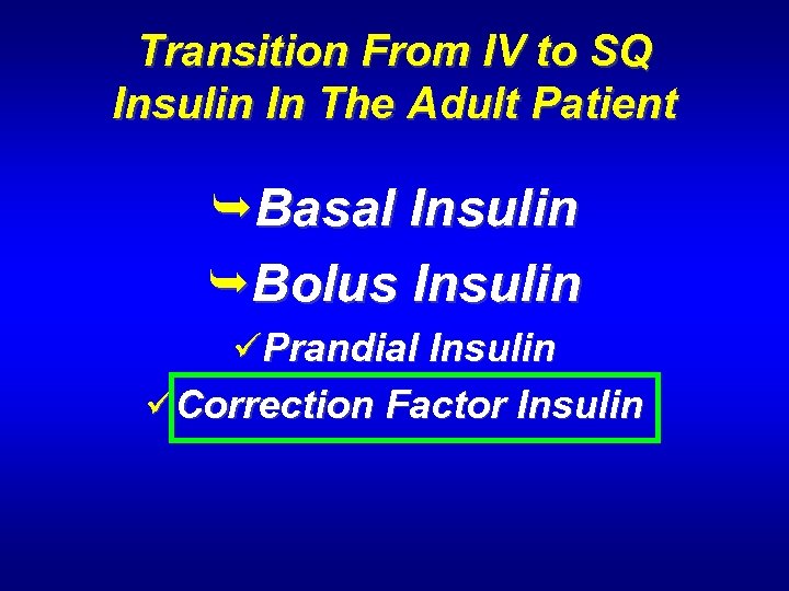Transition From IV to SQ Insulin In The Adult Patient ÊBasal Insulin ÊBolus Insulin