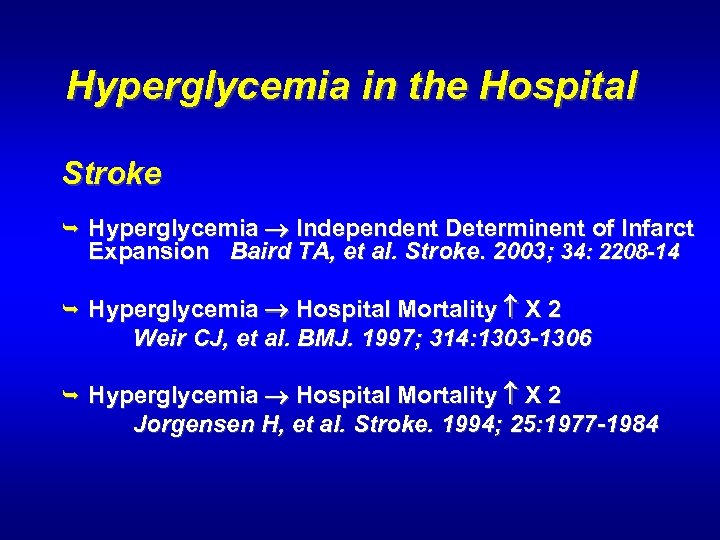 Hyperglycemia in the Hospital Stroke Ê Hyperglycemia Independent Determinent of Infarct Expansion Baird TA,