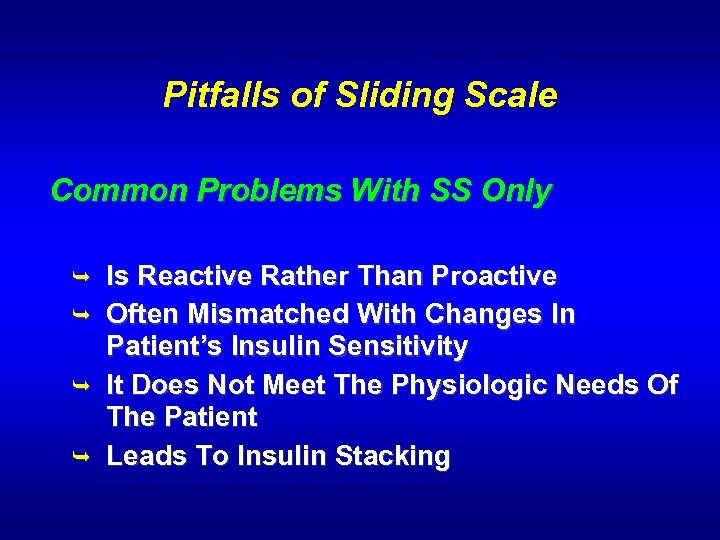 Pitfalls of Sliding Scale Common Problems With SS Only Ê Ê Is Reactive Rather