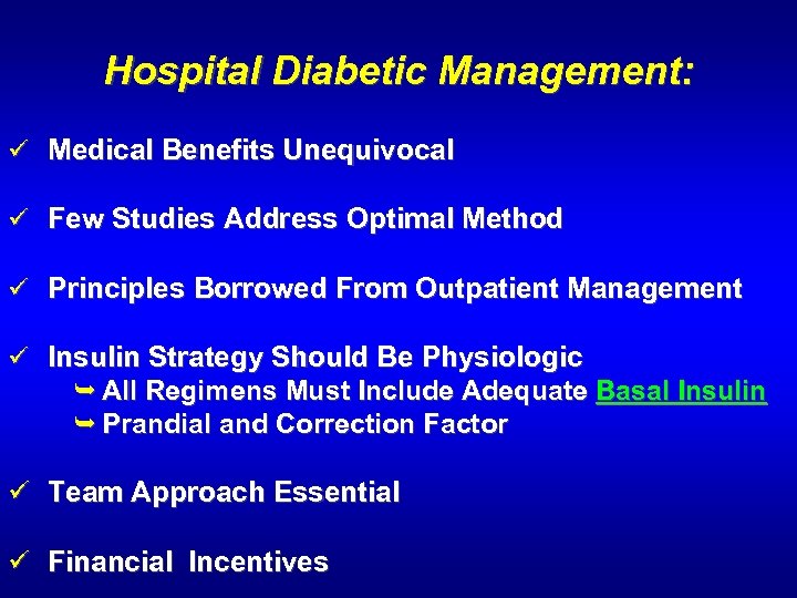 Hospital Diabetic Management: ü Medical Benefits Unequivocal ü Few Studies Address Optimal Method ü