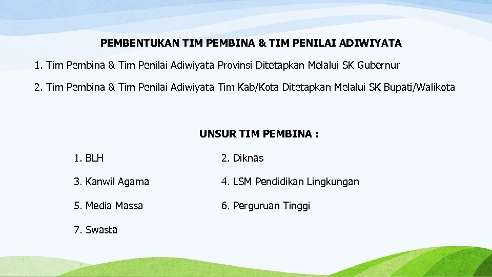 PEMBENTUKAN TIM PEMBINA & TIM PENILAI ADIWIYATA 1. Tim Pembina & Tim Penilai Adiwiyata