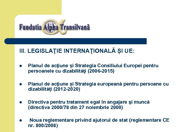 III. LEGISLAŢIE INTERNAŢIONALĂ ȘI UE: l Planul de acţiune și Strategia Consiliului Europei pentru