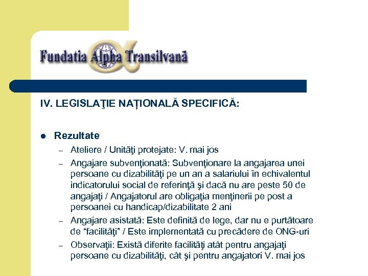 IV. LEGISLAŢIE NAȚIONALĂ SPECIFICĂ: l Rezultate – – Ateliere / Unităţi protejate: V. mai