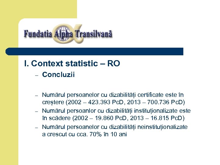 I. Context statistic – RO – Concluzii – Numărul persoanelor cu dizabilități certificate este