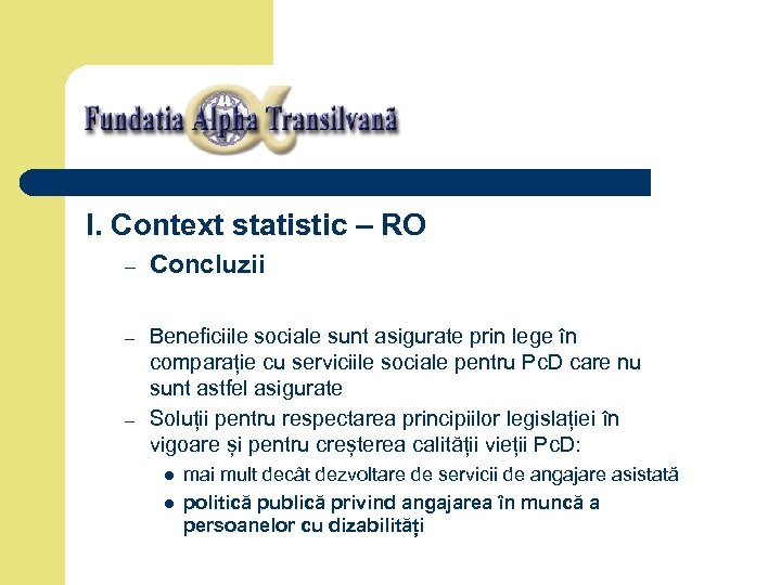 I. Context statistic – RO – Concluzii – Beneficiile sociale sunt asigurate prin lege