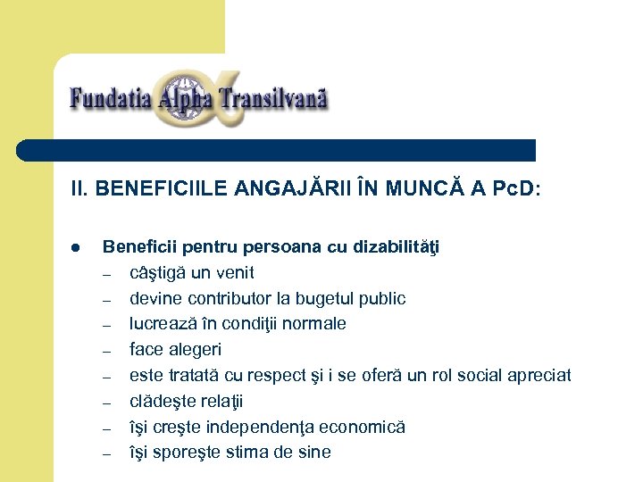 II. BENEFICIILE ANGAJĂRII ÎN MUNCĂ A Pc. D: l Beneficii pentru persoana cu dizabilităţi