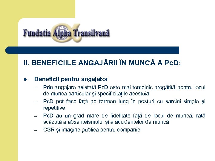 II. BENEFICIILE ANGAJĂRII ÎN MUNCĂ A Pc. D: l Beneficii pentru angajator – –
