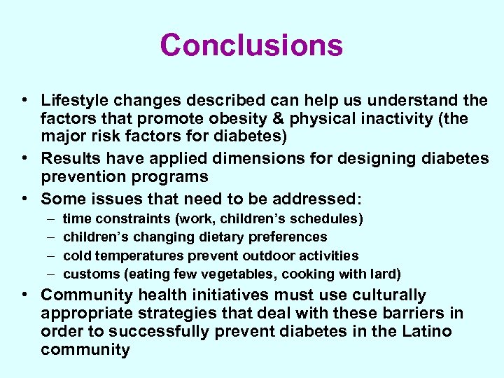 Conclusions • Lifestyle changes described can help us understand the factors that promote obesity