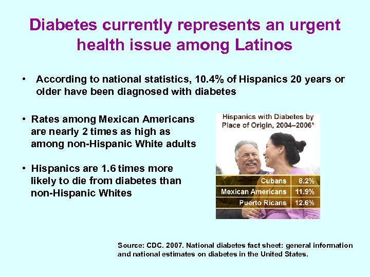Diabetes currently represents an urgent health issue among Latinos • According to national statistics,