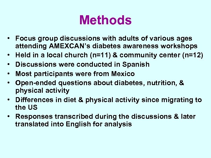 Methods • Focus group discussions with adults of various ages attending AMEXCAN’s diabetes awareness