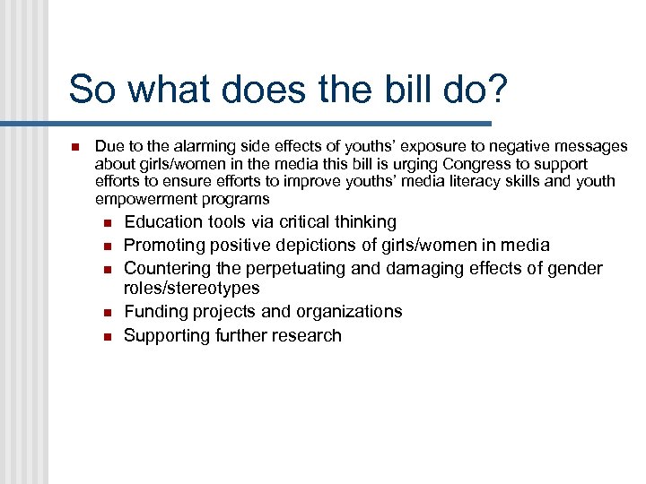 So what does the bill do? n Due to the alarming side effects of