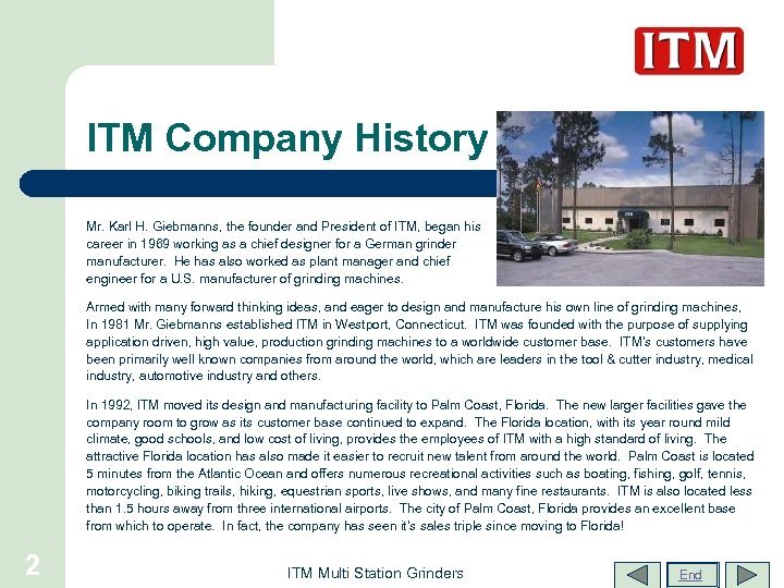 ITM Company History Mr. Karl H. Giebmanns, the founder and President of ITM, began