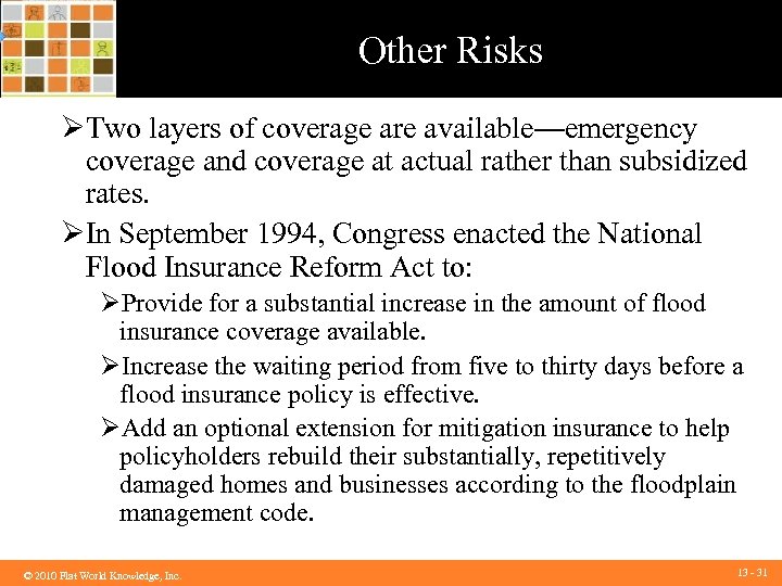 Other Risks ØTwo layers of coverage are available—emergency coverage and coverage at actual rather