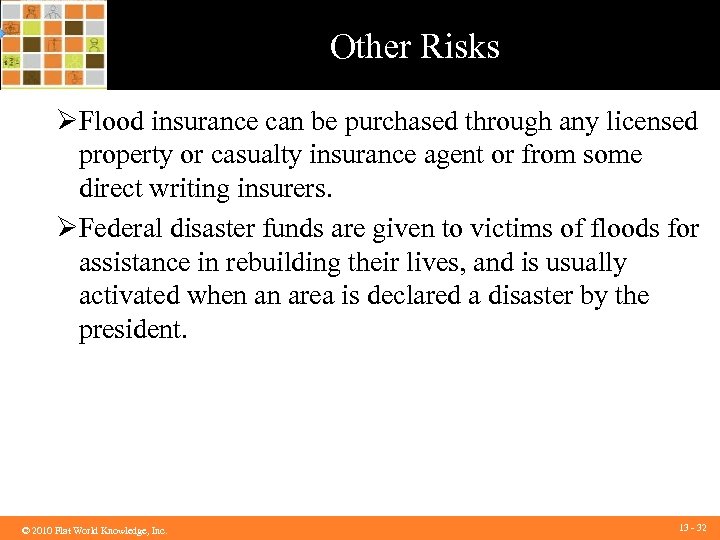 Other Risks ØFlood insurance can be purchased through any licensed property or casualty insurance