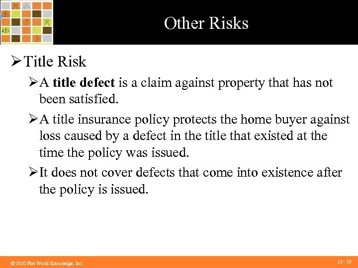 Other Risks Ø Title Risk ØA title defect is a claim against property that