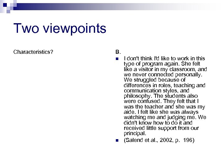 Two viewpoints Characteristics? B. n n I don't think I'd like to work in