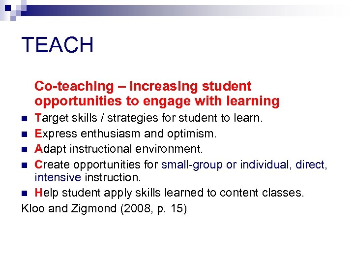 TEACH Co-teaching – increasing student opportunities to engage with learning Target skills / strategies