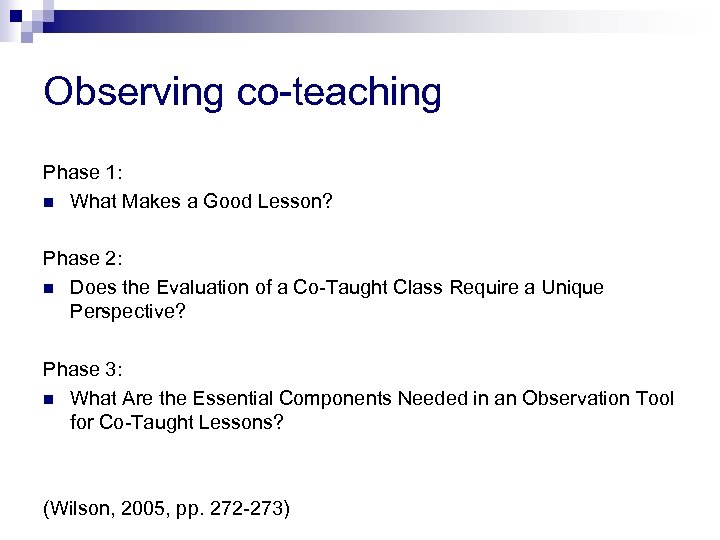 Observing co-teaching Phase 1: n What Makes a Good Lesson? Phase 2: n Does