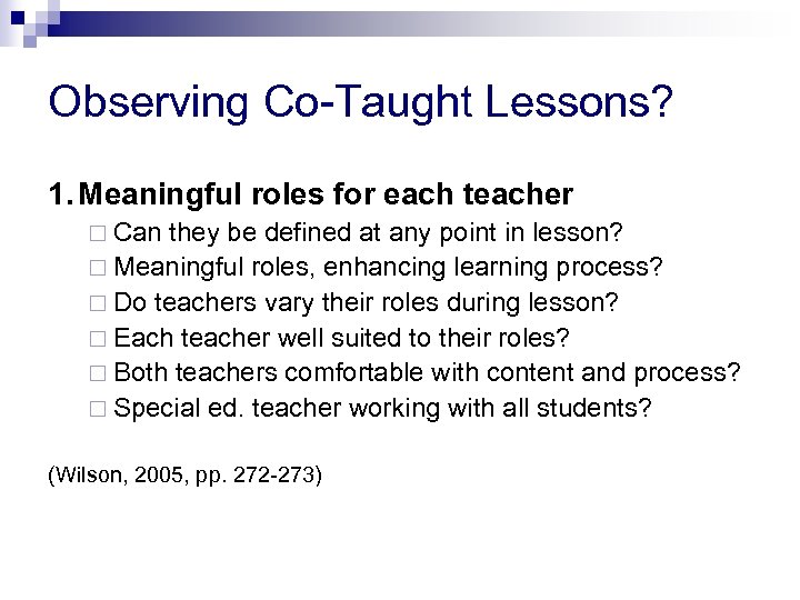 Observing Co-Taught Lessons? 1. Meaningful roles for each teacher ¨ Can they be defined
