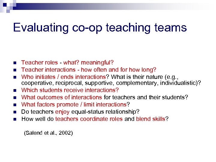 Evaluating co-op teaching teams n n n n Teacher roles - what? meaningful? Teacher