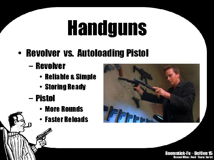 Handguns • Revolver vs. Autoloading Pistol – Revolver • Reliable & Simple • Storing