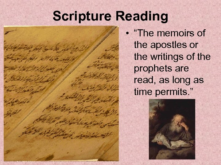 Scripture Reading • “The memoirs of the apostles or the writings of the prophets