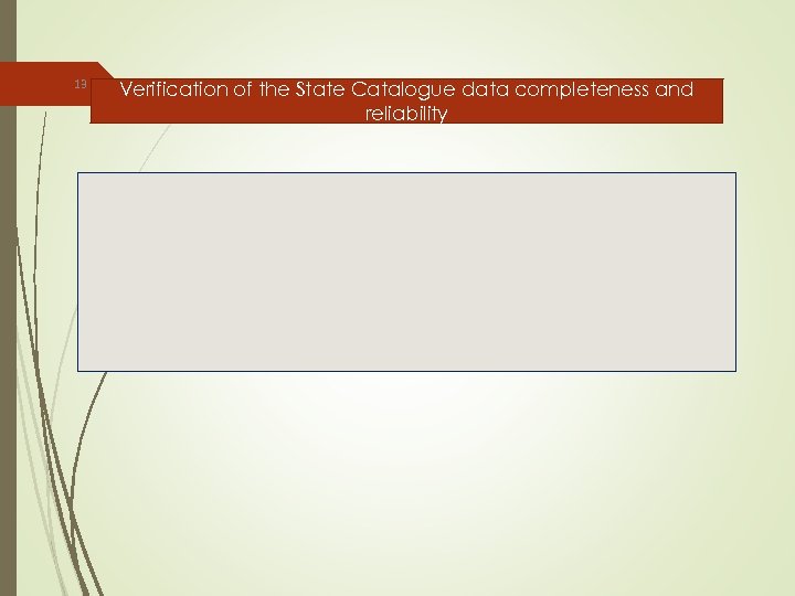 13 Verification of the State Catalogue data completeness and reliability 
