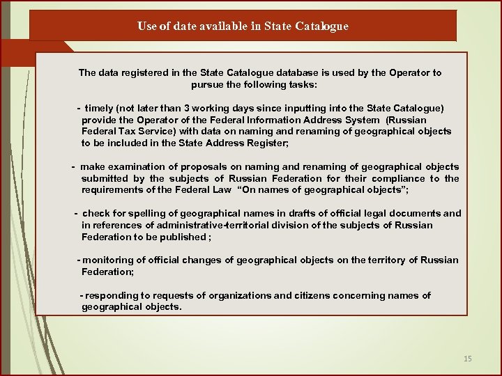 Use of date available in State Catalogue The data registered in the State Catalogue