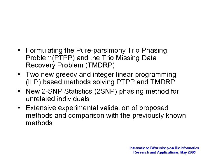  • Formulating the Pure-parsimony Trio Phasing Problem(PTPP) and the Trio Missing Data Recovery