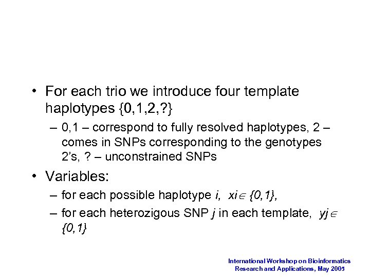  • For each trio we introduce four template haplotypes {0, 1, 2, ?