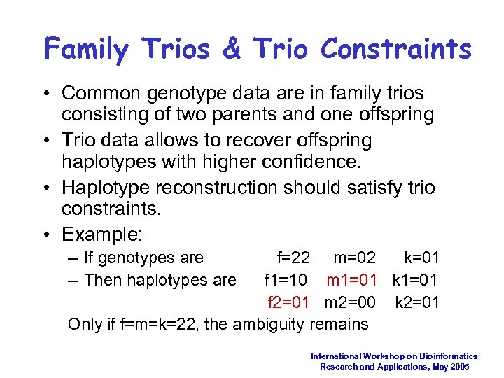 Family Trios & Trio Constraints • Common genotype data are in family trios consisting