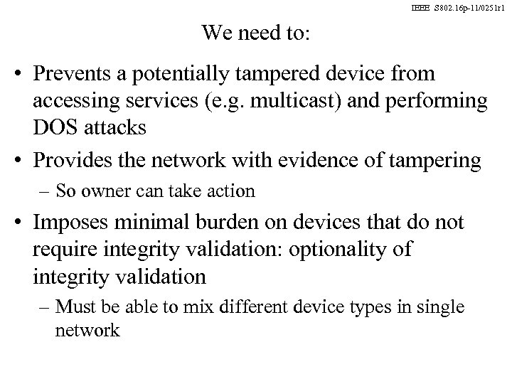 IEEE S 802. 16 p-11/0251 r 1 We need to: • Prevents a potentially