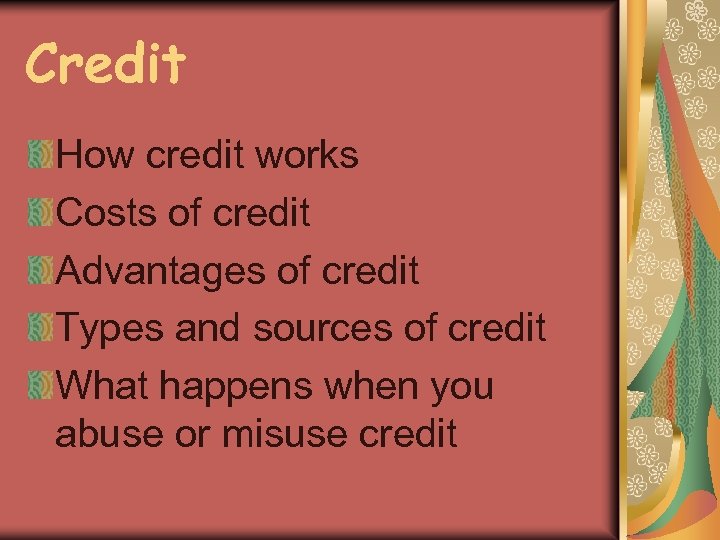 Credit How credit works Costs of credit Advantages of credit Types and sources of