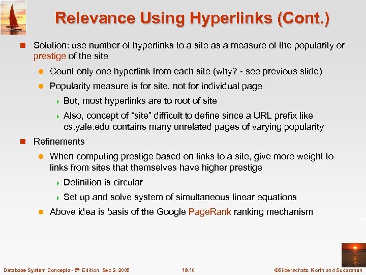 Relevance Using Hyperlinks (Cont. ) n Solution: use number of hyperlinks to a site