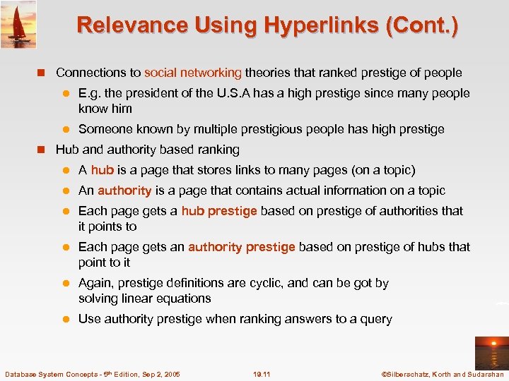 Relevance Using Hyperlinks (Cont. ) n Connections to social networking theories that ranked prestige