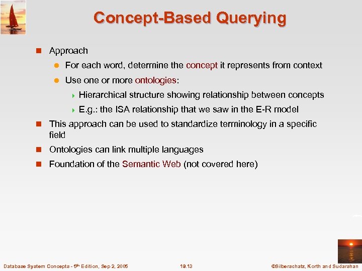 Concept-Based Querying n Approach l For each word, determine the concept it represents from