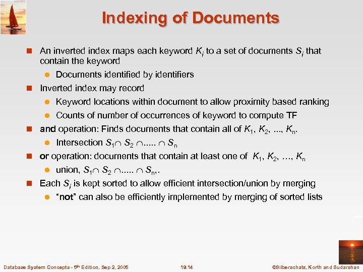 Indexing of Documents n An inverted index maps each keyword Ki to a set