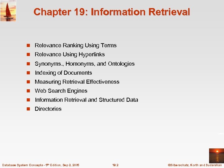 Chapter 19: Information Retrieval n Relevance Ranking Using Terms n Relevance Using Hyperlinks n