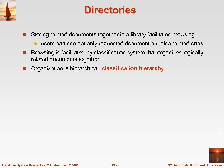 Directories n Storing related documents together in a library facilitates browsing l users can