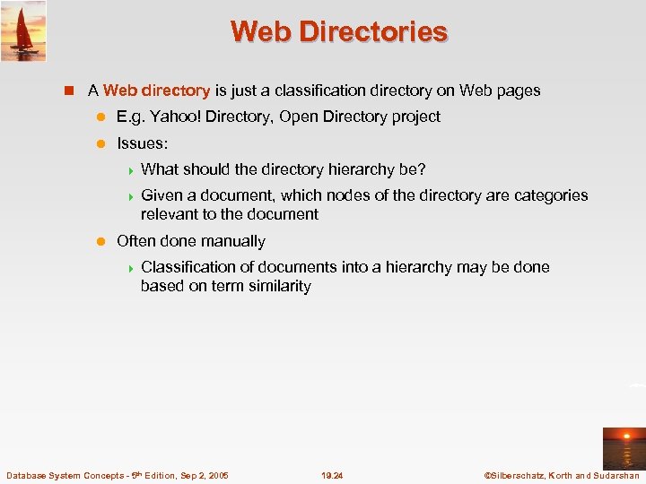 Web Directories n A Web directory is just a classification directory on Web pages