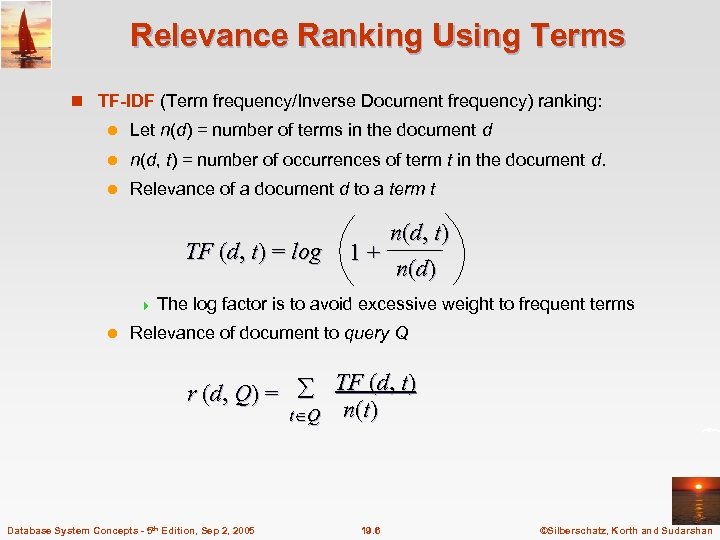 Relevance Ranking Using Terms n TF-IDF (Term frequency/Inverse Document frequency) ranking: l Let n(d)