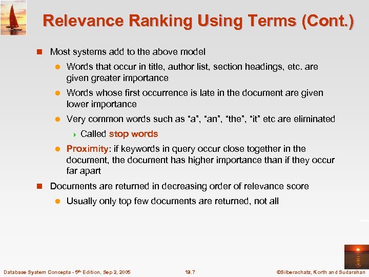 Relevance Ranking Using Terms (Cont. ) n Most systems add to the above model