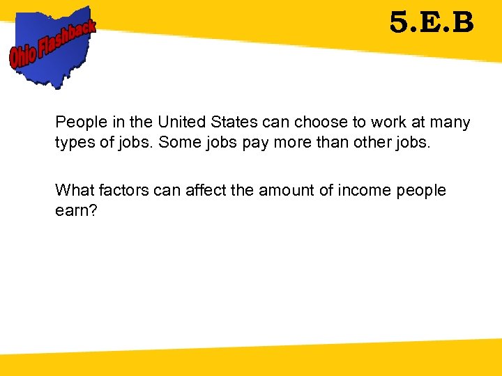 5. E. B People in the United States can choose to work at many