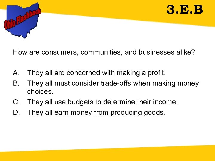 3. E. B How are consumers, communities, and businesses alike? A. B. C. D.