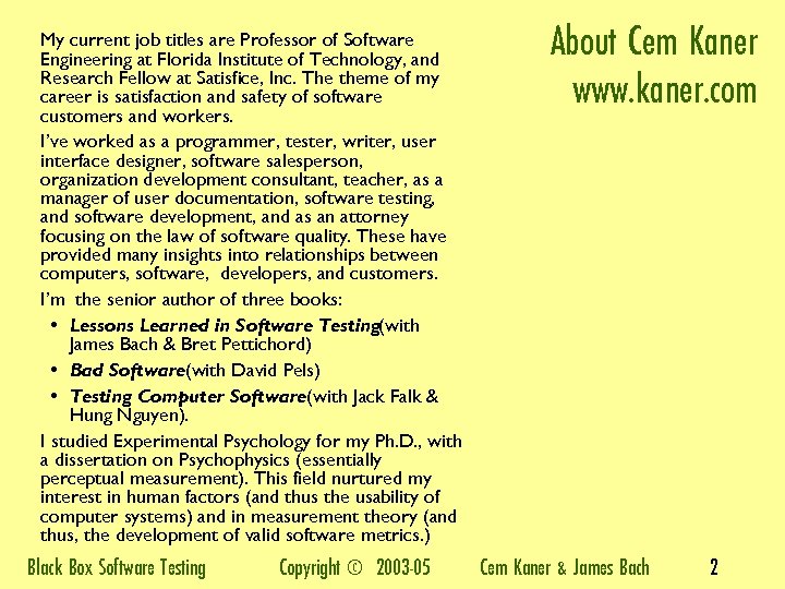 My current job titles are Professor of Software Engineering at Florida Institute of Technology,