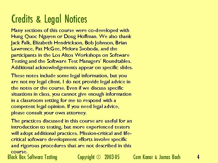 Credits & Legal Notices Many sections of this course were co-developed with Hung Quoc