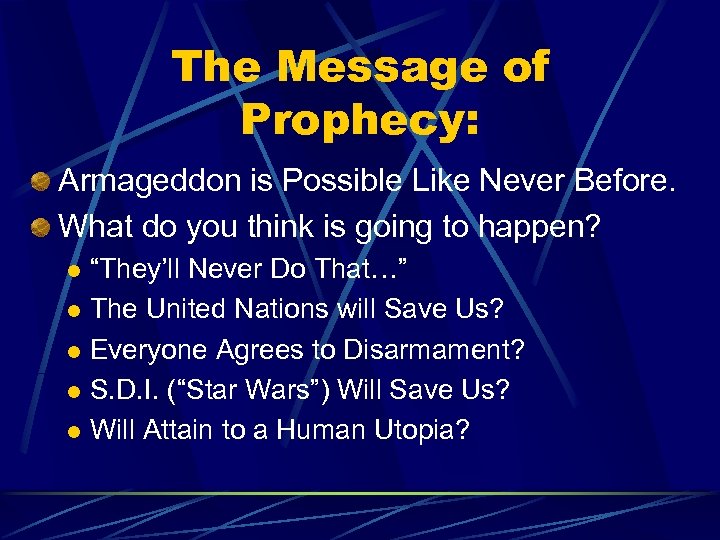 The Message of Prophecy: Armageddon is Possible Like Never Before. What do you think