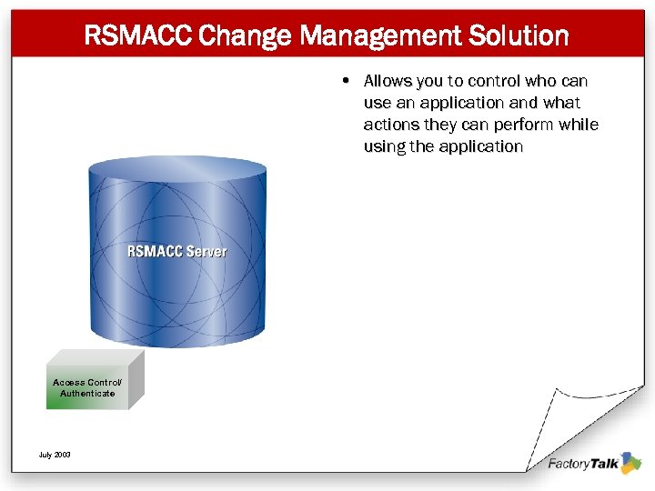 RSMACC Change Management Solution • Allows you to control who can use an application